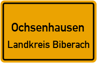 Ortsschild Ochsenhausen.Landkreis Biberach